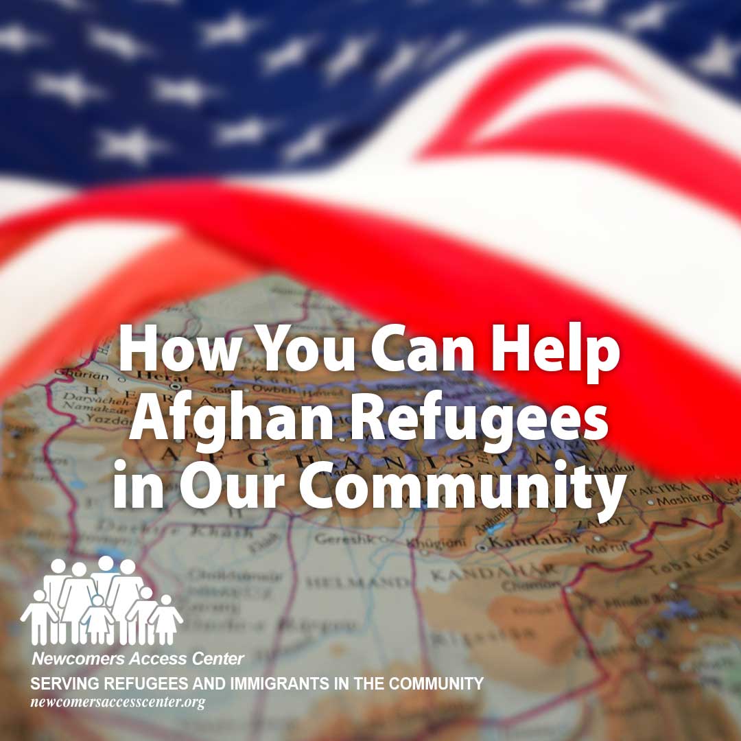 How You Can Help Afghan Refugees In Our Community - Newcomers Access Center